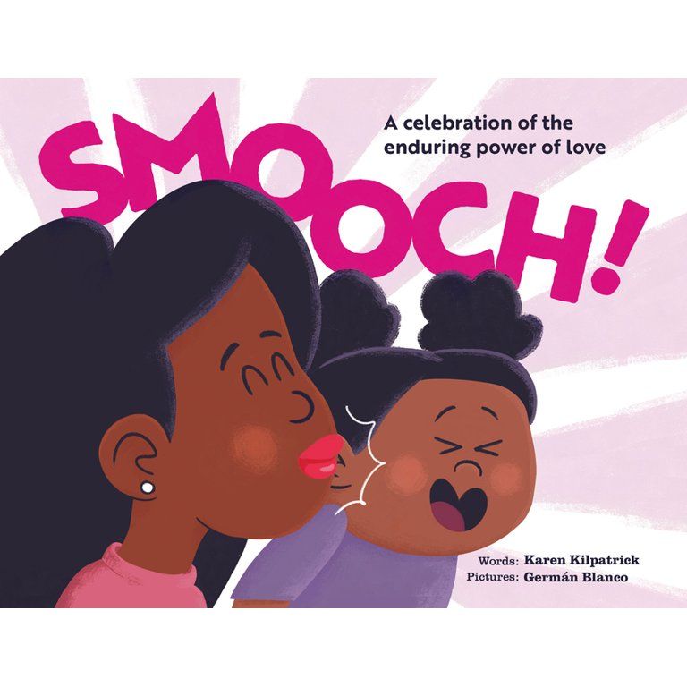 Smooch! : A Sweet Picture Book about Unconditional Love (Hardcover) | Walmart (US)