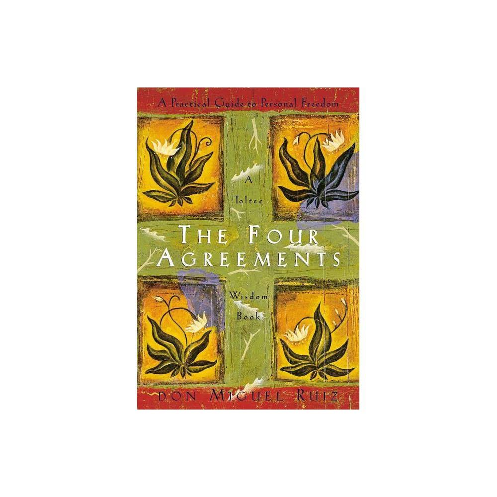 The Four Agreements - (Toltec Wisdom) by Don Miguel Ruiz & Janet Mills (Paperback) | Target