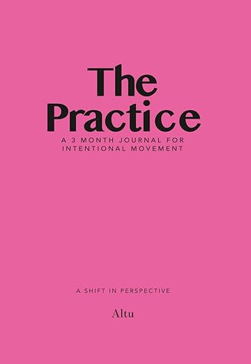 The Practice: A 3-Month Journal for Intentional Movement | By Altu | Amazon (UK)