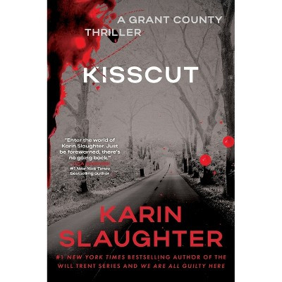 Kisscut - (Grant County Thrillers) by  Karin Slaughter (Paperback) | Target