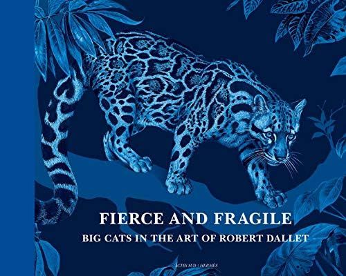Fierce and Fragile: Big Cats in the Art of Robert Dallet | Amazon (US)