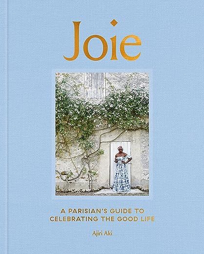 Joie: A Parisian's Guide to Celebrating the Good Life     Hardcover – April 18, 2023 | Amazon (US)