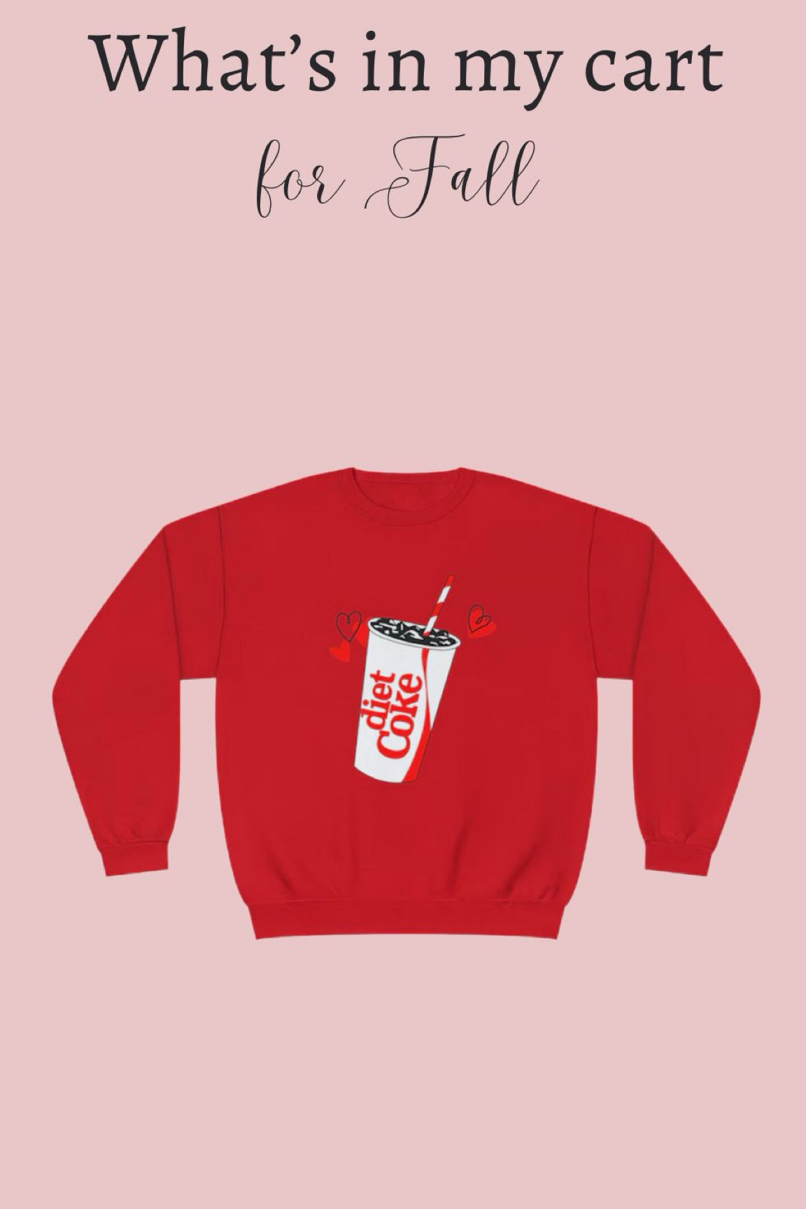 What’s in my cart for fall, Diet Coke sweatshirt  

#LTKStyleTip #LTKFindsUnder100 #LTKSaleAlert