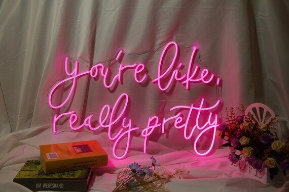 You're Like Really Pretty Neon Signs Lights Girl Room Wall | Etsy | Etsy (US)
