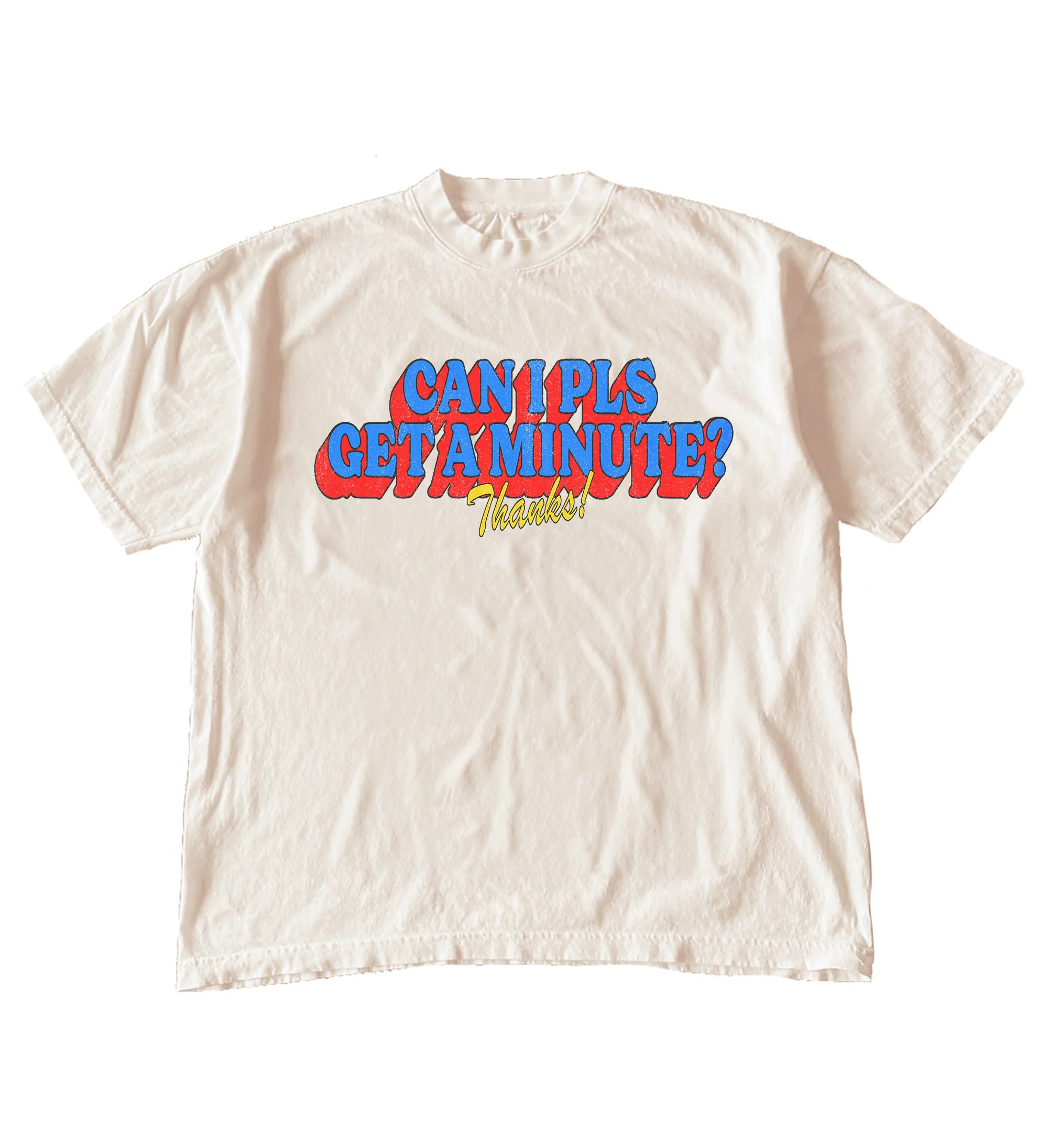 Can I Pls Get A Minute T-Shirt | Shop Kristin Jones