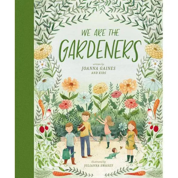 We Are the Gardeners (Hardcover) - by Joanna Gaines and Julianna Swaney | Target