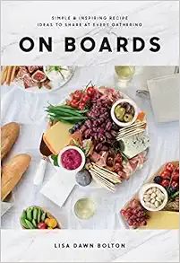 On Boards: Simple & Inspiring Recipe Ideas to Share at Every Gathering | Amazon (US)
