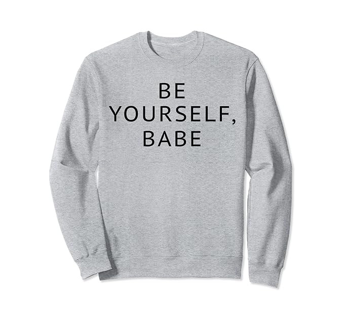 Be Yourself Babe Sweatshirt | Amazon (US)