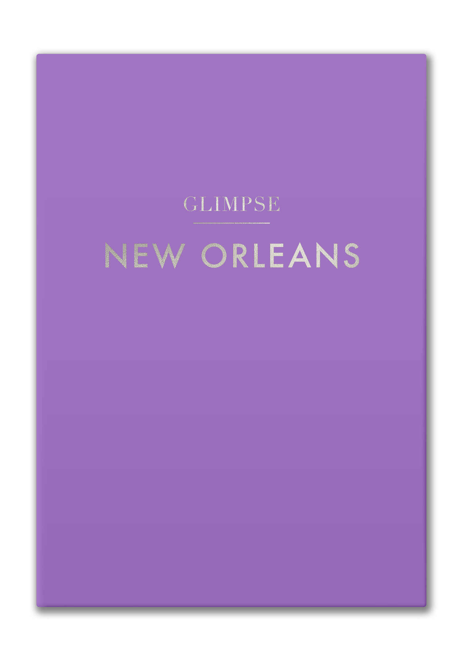 NEW ORLEANS GUIDEBOOK — Glimpse | Glimpse Guides