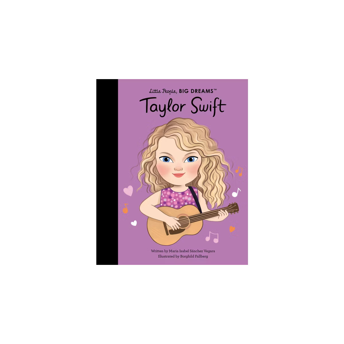 Taylor Swift - (Little People, Big Dreams) by  Maria Isabel Sanchez Vegara (Hardcover) | Target