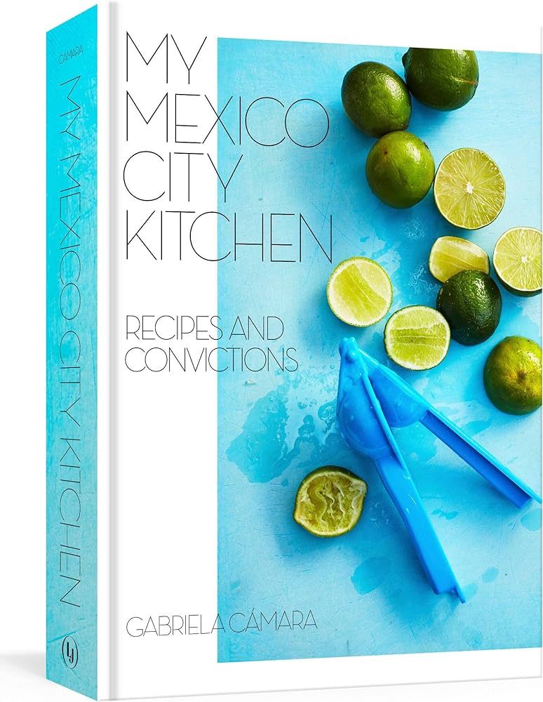 My Mexico City Kitchen: Recipes and Convictions [A Cookbook] | Amazon (US)