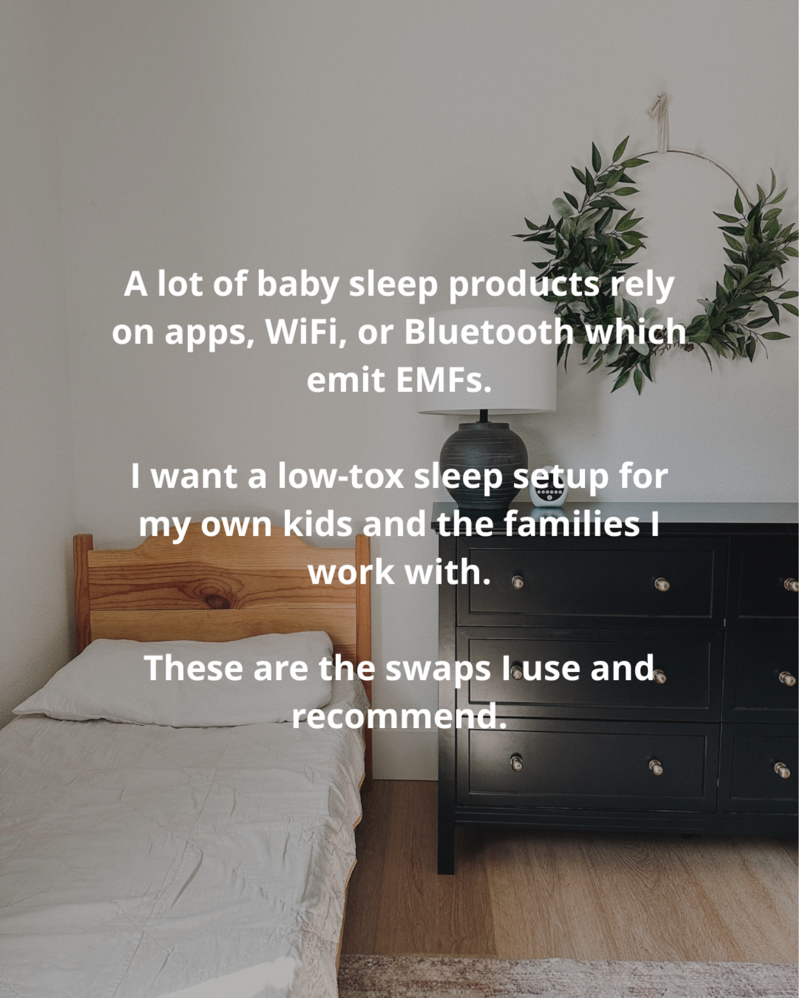 My favorite low-tox sleep swaps. The circadian bulbs can be found at www.thehealthyhome.shop/GOODNIGHT  (use code GOODNIGHT for 10% off). 

The no EMF wired baby monitor can be found online at Tech Wellness. 