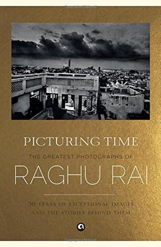 Picturing Time: The Greatest Photographs of Raghu Rai | Amazon (US)