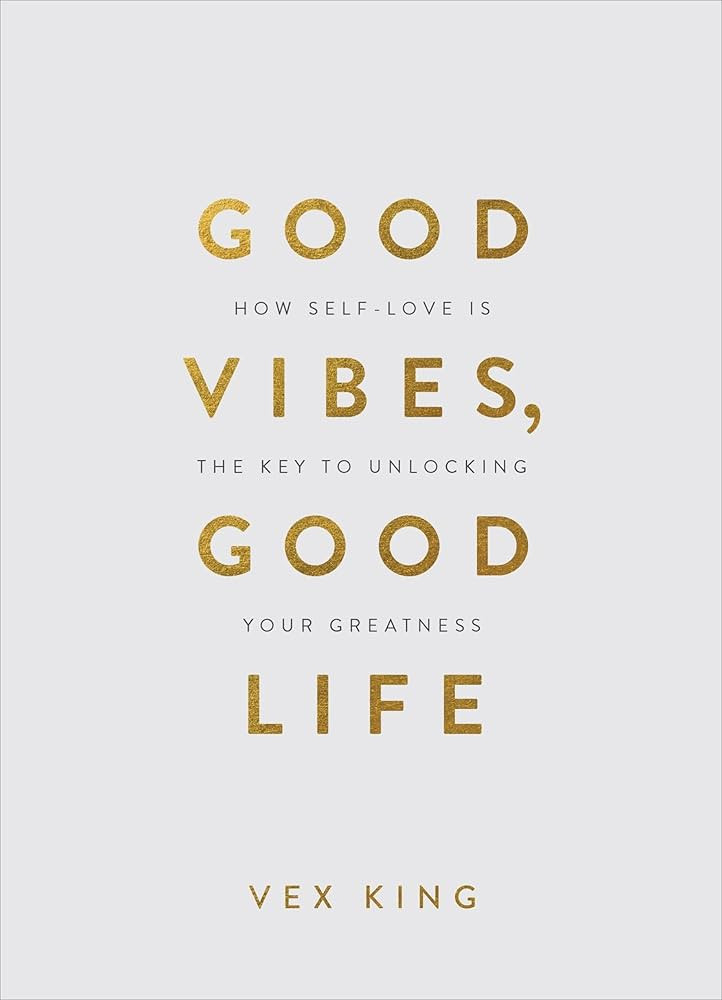 Good Vibes, Good Life (Gift Edition): How Self-Love Is the Key to Unlocking Your Greatness | Amazon (UK)