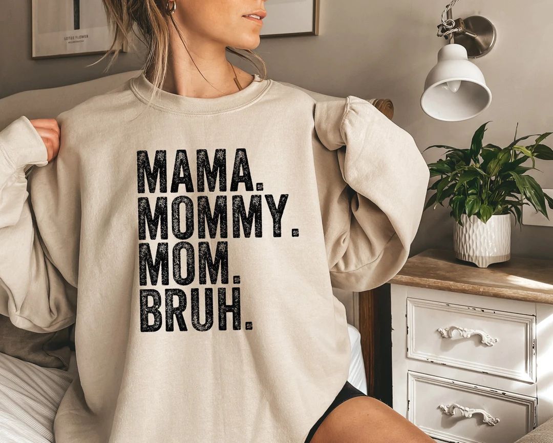 Mama Mommy Mom Bruh Sweatshirt,Funny Mom Shirt,Gift for Mom,Mama Sweatshirt,Mothers Day Shirt,Sar... | Etsy (US)