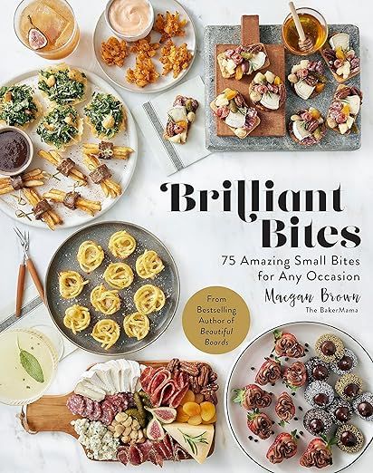 Brilliant Bites: 75 Amazing Small Bites for Any Occasion     Hardcover – September 12, 2023 | Amazon (US)