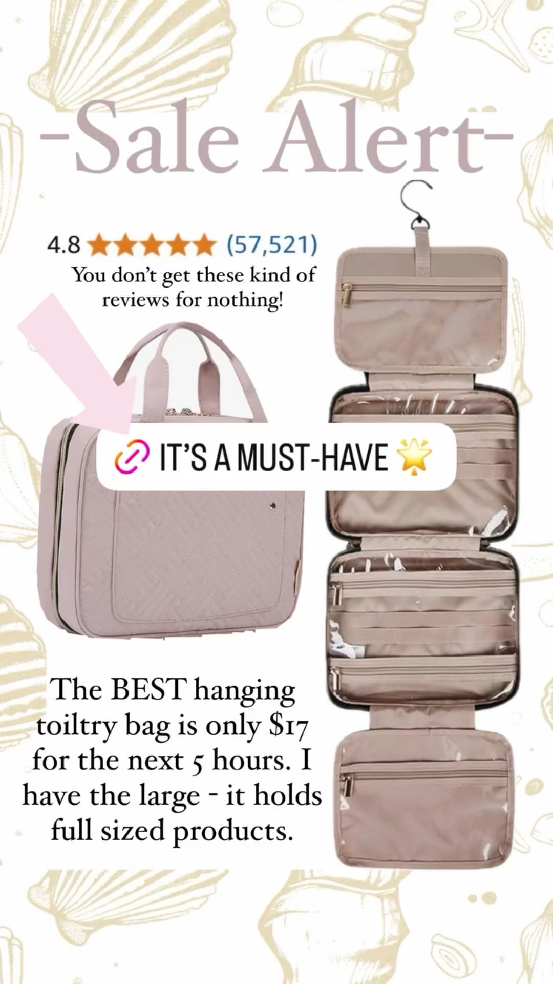 . -Sale Alert- The BEST hanging toiltry bag is only $17 for the next 5 hours. I have the large - it holds full sized products.  You don’t get these kind of reviews for nothing!
