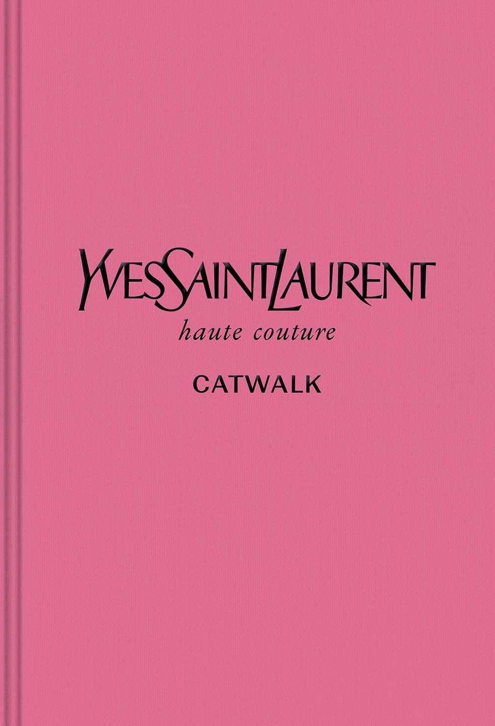 Yves Saint Laurent: The Complete Haute Couture Collections, 1962–2002 (Catwalk) | Amazon (US)