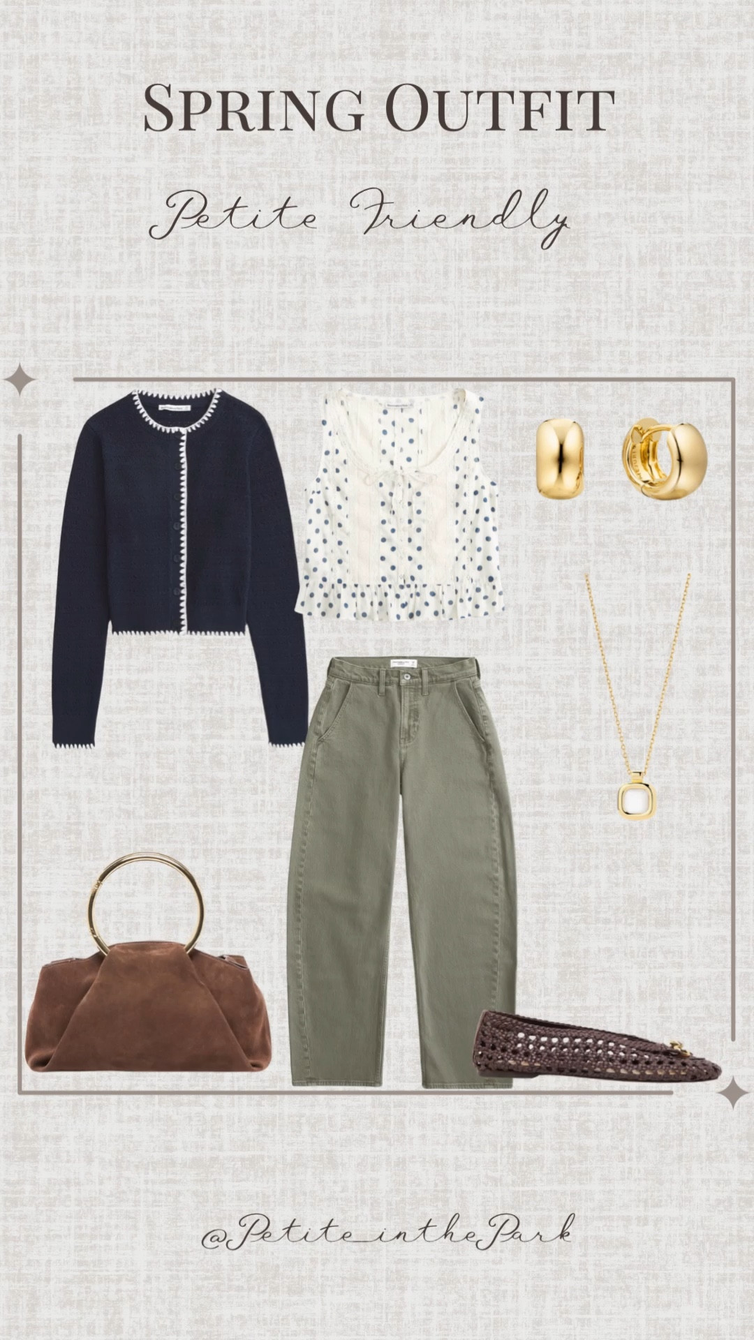 Spring petite outfit  

Spring outfit, spring trends, casual spring outfit, petite spring outfit, spring fashion, spring style, petite style, petite spring style, casual petite outfit, minimal outfit, minimal spring outfit, cardigan, knit cardigan, polka dot too, lace cami, high waisted jeans , petite jeans,  jeans, flats, raffia flats, leather flats, shoulder bag, leather bag, brown bag, brown purse, gold earrings, gold hoop earrings, gold necklace, minimal jewelry  #casualoutfit #petiteoutifts #springoutfits #springoutfit2026 #springtrends 


#LTKPetite #LTKSeasonal #LTKSpringSale
