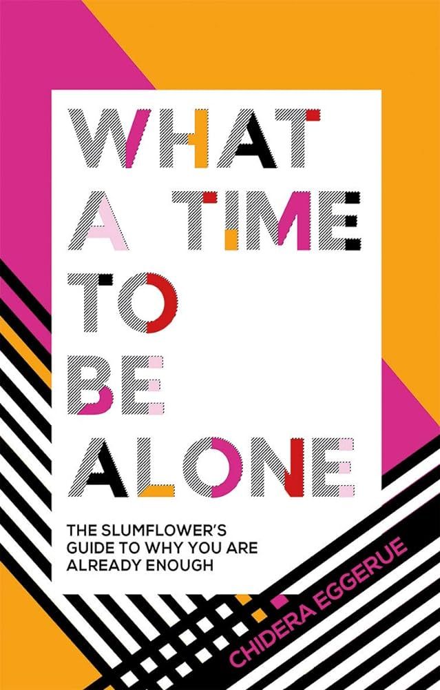 What a Time to Be Alone: The Slumflower's Guide to Why You Are Already Enough | Amazon (US)