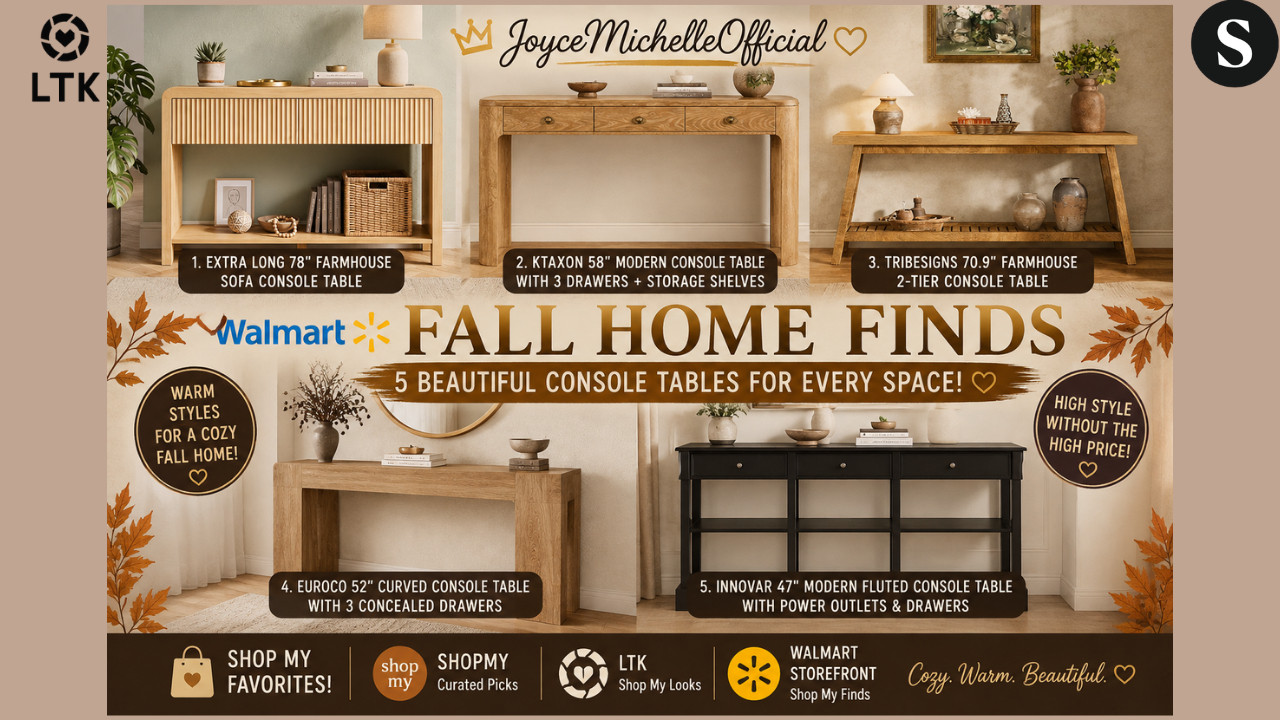 Walmart’s Best Console Tables for Fall 🍂 | Designer Style Without the Designer Price

Walmart is bringing the warm, elevated home style for fall, and these console tables are GOOD! 🍂🤎 I found five beautiful options featuring natural oak, rich brown wood tones, curved silhouettes, fluted details, storage, and farmhouse-inspired designs.
Whether you need a console table for your entryway, foyer, hallway, living room, or behind the sofa, these Walmart finds make it easy to create that cozy, collected fall look without completely redecorating your home.
Featured Walmart Fall Home Finds:
* Extra Long 78" Farmhouse Sofa Console Table – Natural Oak Brown
* Ktaxon 58" Modern Console Table with 3 Drawers + Storage Shelves
* Tribesigns 70.9" Farmhouse 2-Tier Console Table – Light Brown
* Euroco 52" Curved Console Table with 3 Concealed Drawers
* Innovar 47" Modern Fluted Console Table with Power Outlets
🍁 Layering Tip: Start with your console table as the anchor, then layer in lamps, baskets, books, warm-toned pottery, candles, greenery, and subtle fall accents.
Some links may be affiliate links, which means I may earn a commission from qualifying purchases at no additional cost to you.



🛍️Walmart Storefront:




🛍️ShopMy:
https://shopmy.us/shop/collections/7355517



🛍️LTK:




#WalmartFallFinds #WalmartHome #WalmartFinds #FallHomeDecor #FallDecor2026 #WalmartHomeDecor #ConsoleTable #EntrywayDecor #LivingRoomDecor #AffordableHomeDecor #CozyHome #WarmNeutralDecor #FallDecorating #HomeDecorFinds #JoyceMichelleOfficial



Walmart fall home finds, Walmart fall decor 2026, Walmart home decor, Walmart furniture finds, Walmart console tables, fall console table decor, console table ideas, entryway console table, farmhouse console table, modern console table, fluted console table, curved console table, sofa table behind couch, entryway decor ideas, fall home decor, affordable home decor, warm neutral home decor, cozy fall decorating, Walmart home finds 2026, JoyceMichelleOfficial 

 #LTKdayinmylife #LTKOver40 #LTKHome