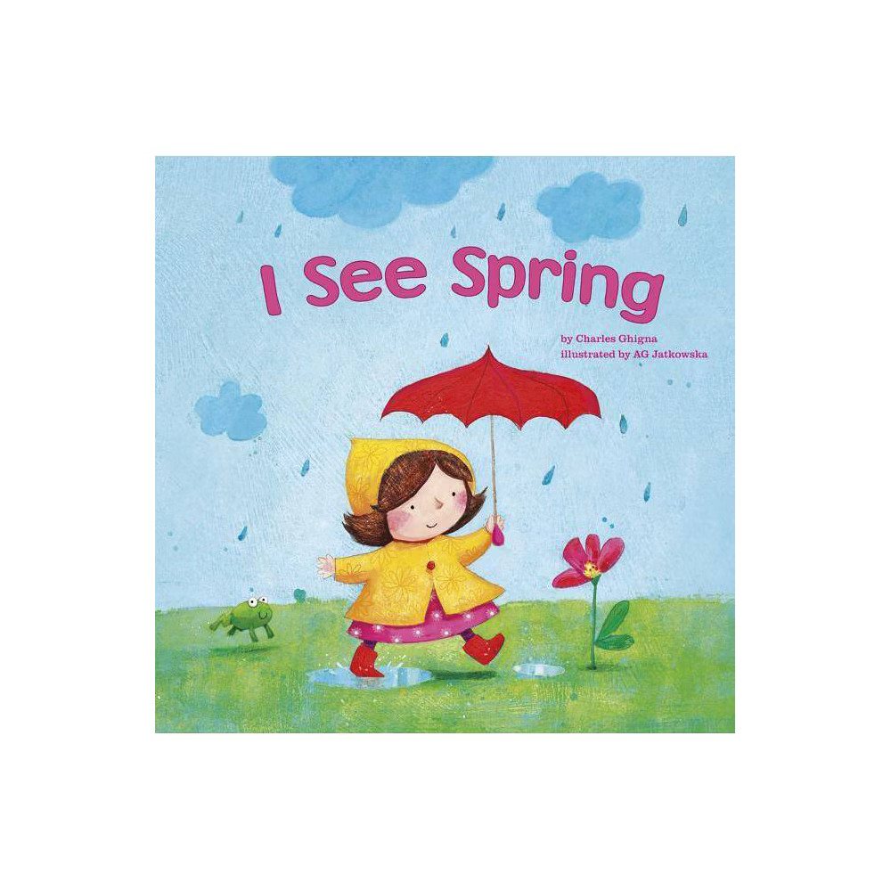 I See Spring - by Charles Ghigna (Paperback) | Target