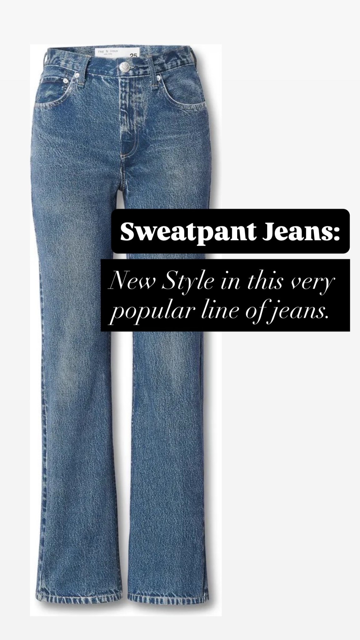 New Style in this very popular line of jeans. Sweatpant Jeans: