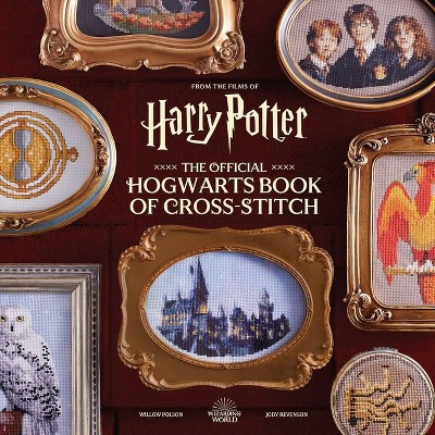 Harry Potter: The Official Hogwarts Book of Cross-Stitch - by  Willow Polson & Jody Revenson (Hardcover) | Target