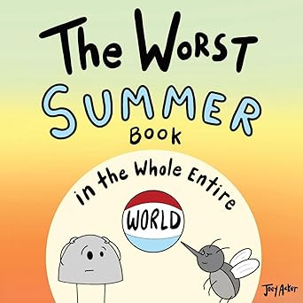 The Worst Summer Book in the Whole Entire World (Worst World Works™)      Paperback – May 23,... | Amazon (US)