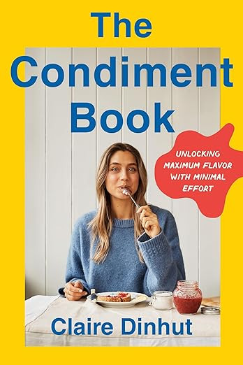 The Condiment Book: Unlocking Maximum Flavor with Minimal Effort | Amazon (US)