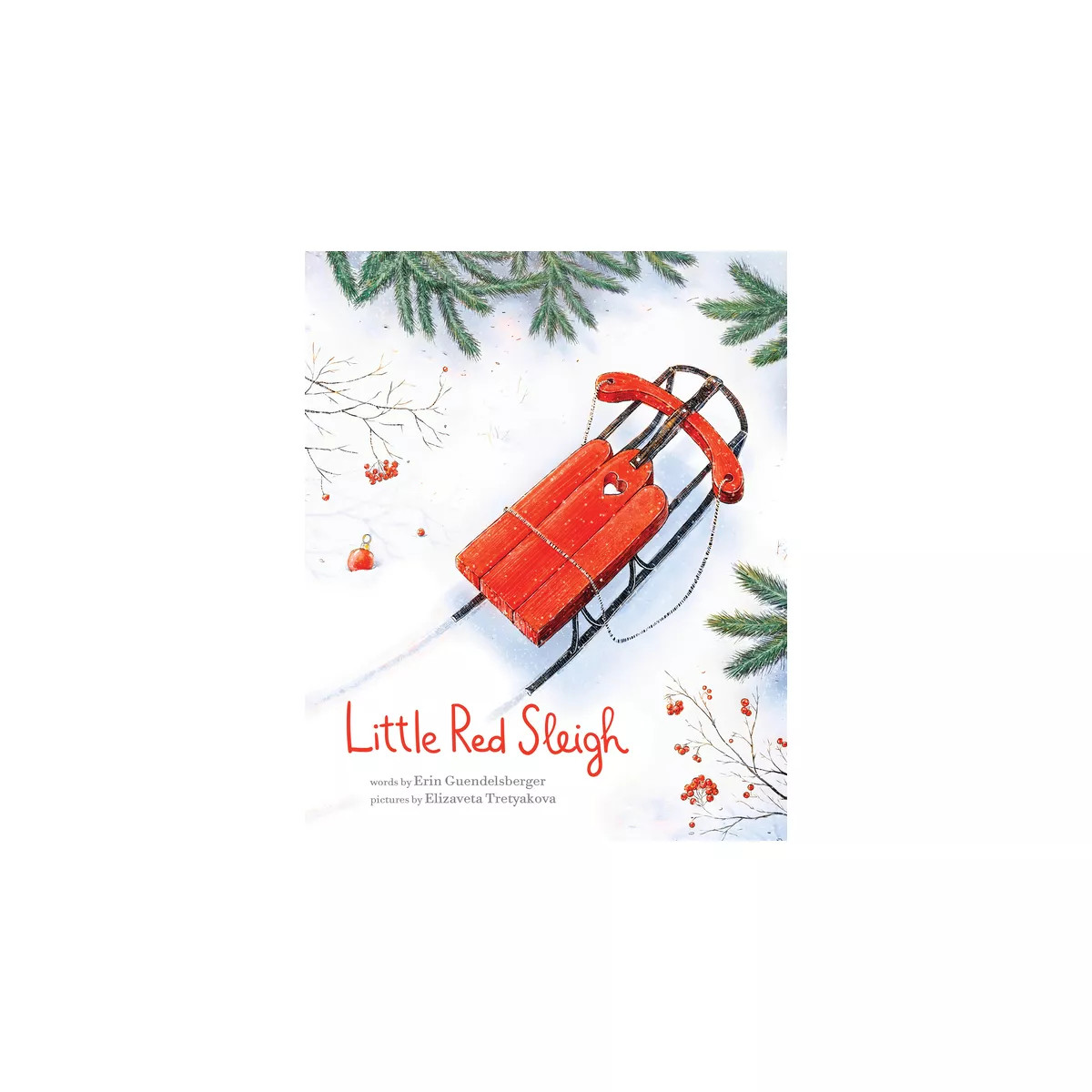 Little Red Sleigh - by Erin Guendelsberger (Hardcover) | Target
