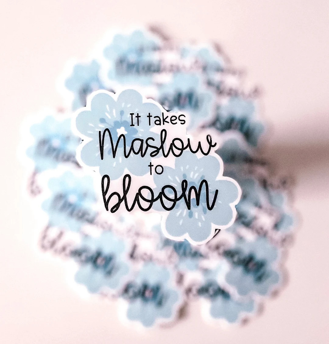 It Takes Maslow to Bloom STICKER - Waterproof Sticker, Teacher Sticker, Maslow Sticker, Bloom Sti... | Etsy (US)