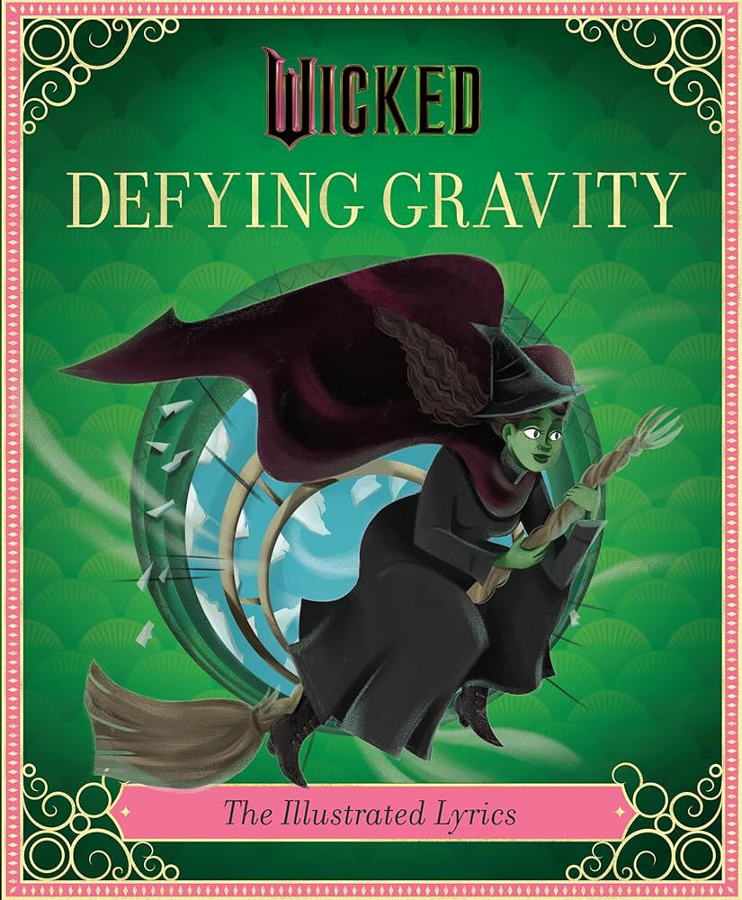 Wicked: Defying Gravity: The Illustrated Lyrics (Universal Pictures Wicked) | Amazon (US)