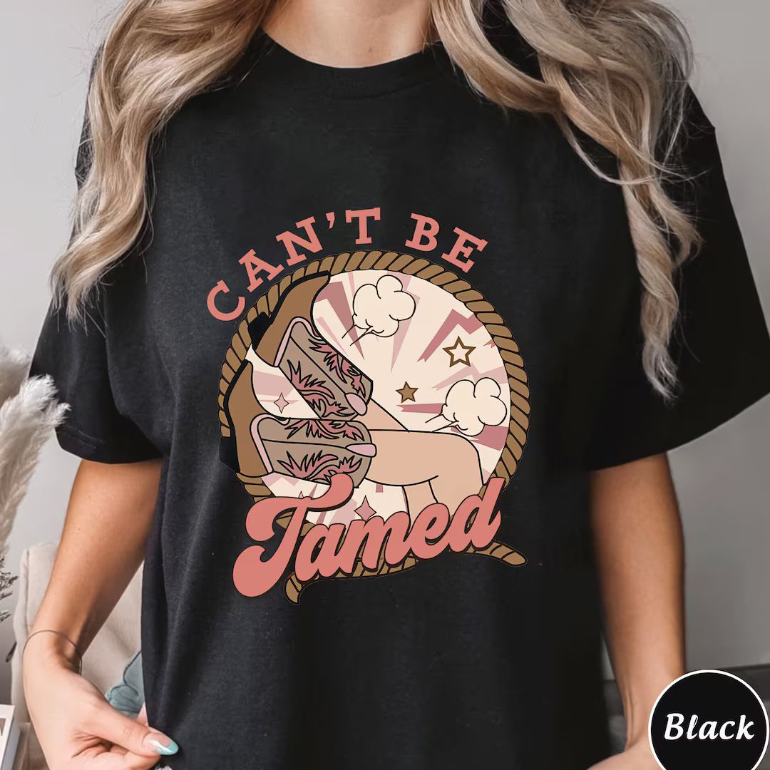 Cant Be Tamed Shirt, Trending Unisex Tee Shirt, Unique Shirt Gift, Western Cowgirls Sweatshirt Ho... | Etsy (US)