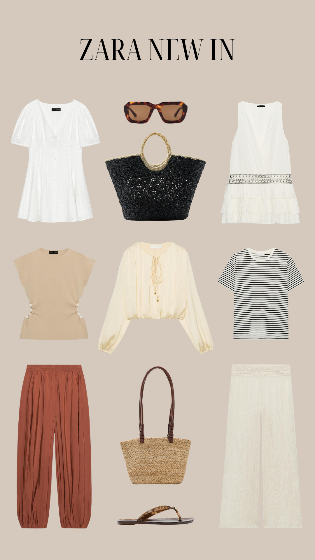 Zara New In Holiday Picks!

Zara new in, Zara haul, Zara edit, neutral tones, neutral outfit, summer outfits, spring summer style, capsule wardrobe, white dress, broderie dress, embroidered dress, cream blouse, puff sleeve blouse, sleeveless dress, tiered dress, striped t-shirt, Breton stripe tee, beige top, ruched top, rust trousers, wide leg trousers, floaty trousers, white trousers, linen trousers, straw tote bag, raffia bag, woven basket bag, black basket bag, brown sandals, flip flops, tortoiseshell sunglasses, summer accessories, beach outfit, holiday style, vacation outfits, chic casual look, everyday outfits 

 #LTKsummer #LTKtravel #LTKdresses