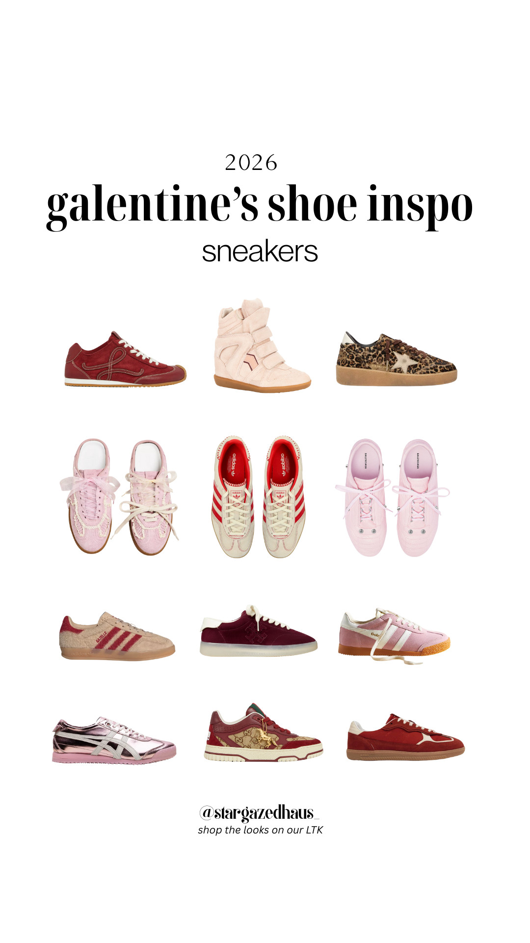 
Here is the SEO-optimized content for your 2026 Galentine’s sneaker collection, featuring your social handles and the LTK call-to-action.

2026 Galentine’s Shoe Inspo: The It-Girl Sneaker Edit 👟💕
Comfort meets high fashion in our 2026 sneaker curation. Whether you’re running errands or heading to a casual Galentine’s hang, these pairs prove that sneakers are the ultimate style statement. From Adidas Gazelles to Golden Goose leopards, we have the perfect pair for every vibe.

The Sneaker Rotation:
🎀 Bow & Lace Details: Romanticize your footwear with pink lace-up styles and delicate ribbon accents—perfect for the coquette aesthetic.

🐆 Animal Prints: The Golden Goose leopard print remains a street-style staple for adding instant edge to a neutral outfit.

❤️ Cherry Red & Burgundy: Deep reds are the color of the year. Look for the Adidas Gazelle in sandy burgundy or sleek maroon leather flats.

✨ Metallic & Chrome: Stand out with pink chrome Onitsuka Tiger styles that bring a futuristic touch to your classic streetwear.

👟 Elevated Icons: From Isabel Marant wedges to monogrammed Gucci sneakers, we’re leveling up the classic trainer.

Shop my curations on LTK via the link in my bio to get the direct links! For more sneaker styling tips and 2026 trend alerts, make sure you're following @stargazedhaus on Instagram and TikTok. 

 #LTKValentine #LTKgrwm #LTKSeasonal