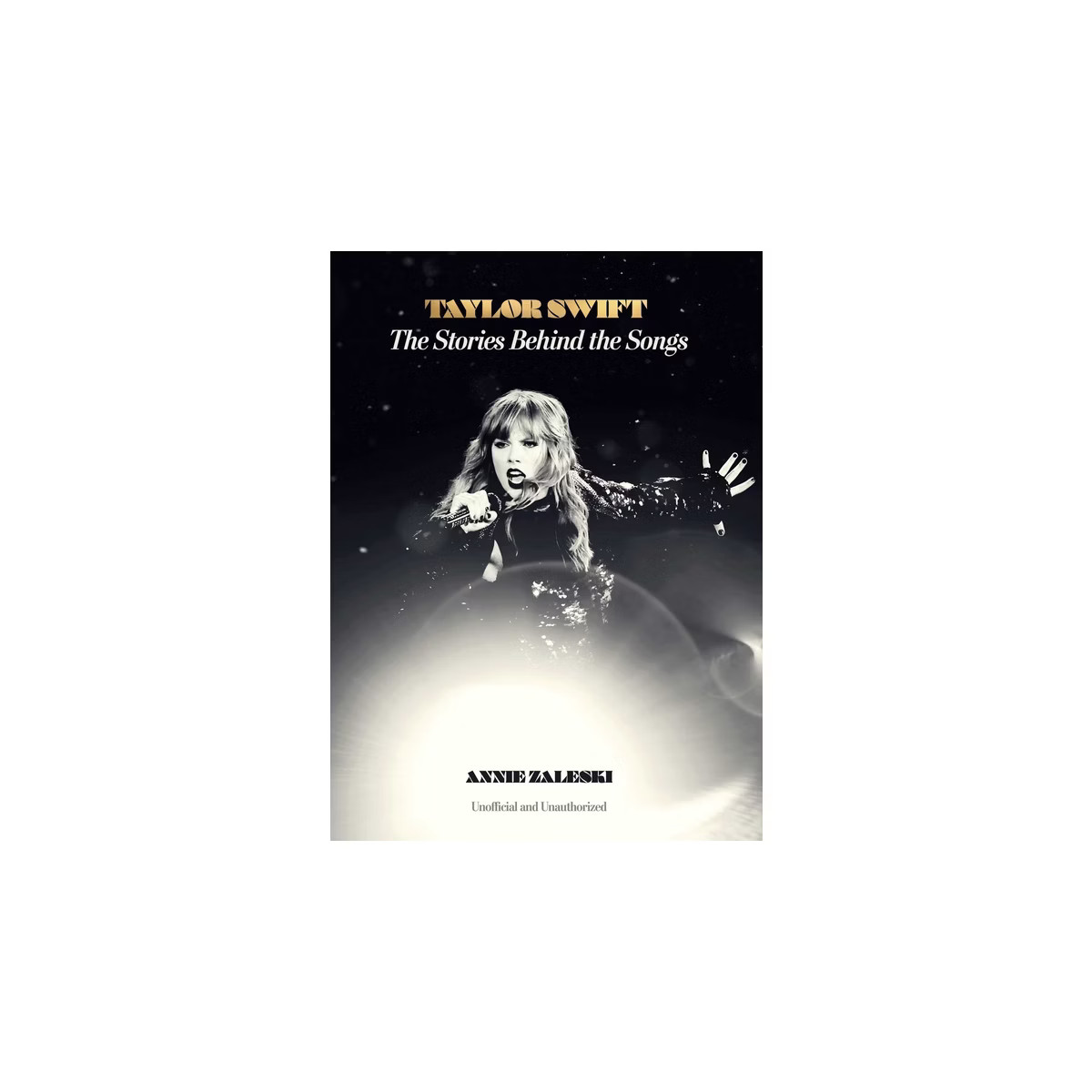 Taylor Swift: The Stories Behind the Songs - by  Annie Zaleski (Hardcover) | Target