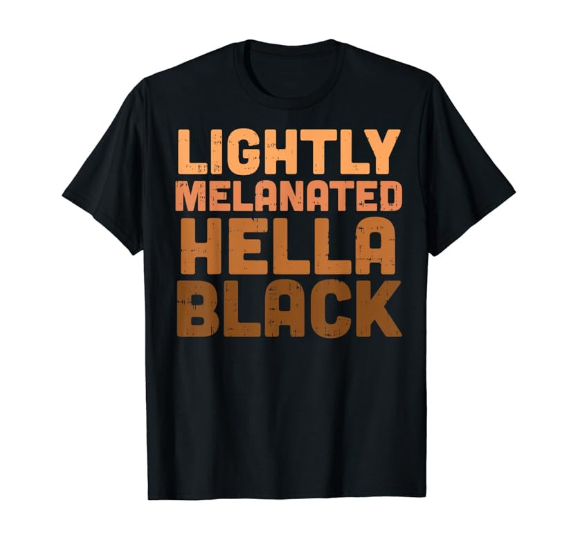 Lightly Melanated Hella Black History Melanin African Pride T-Shirt | Amazon (US)