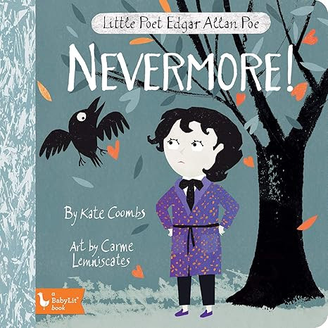 Little Poet Edgar Allan Poe: Nevermore!      Board book – Picture Book, July 7, 2020 | Amazon (US)