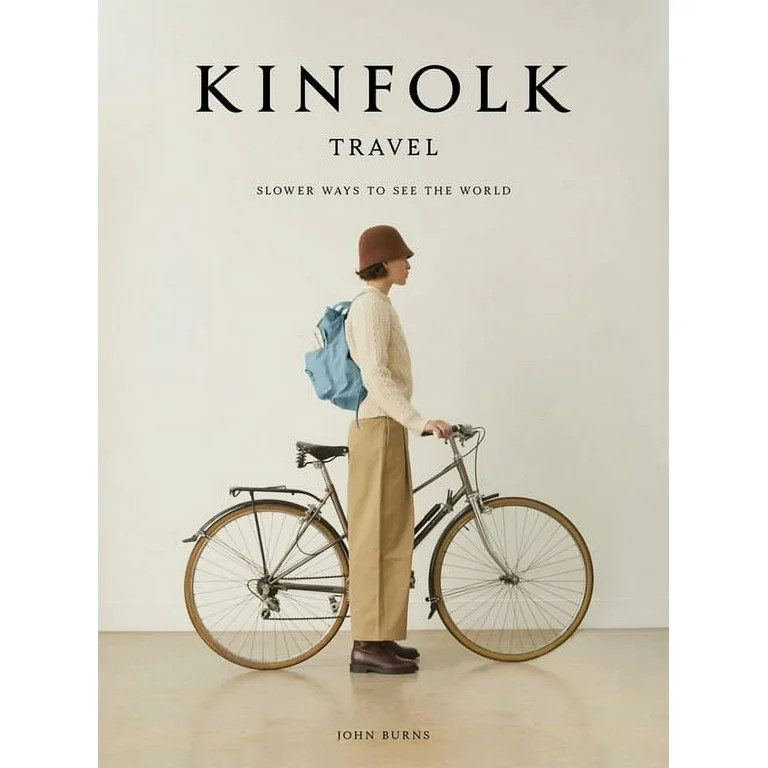 Kinfolk: Kinfolk Travel : Slower Ways to See the World (Hardcover) | Walmart (US)