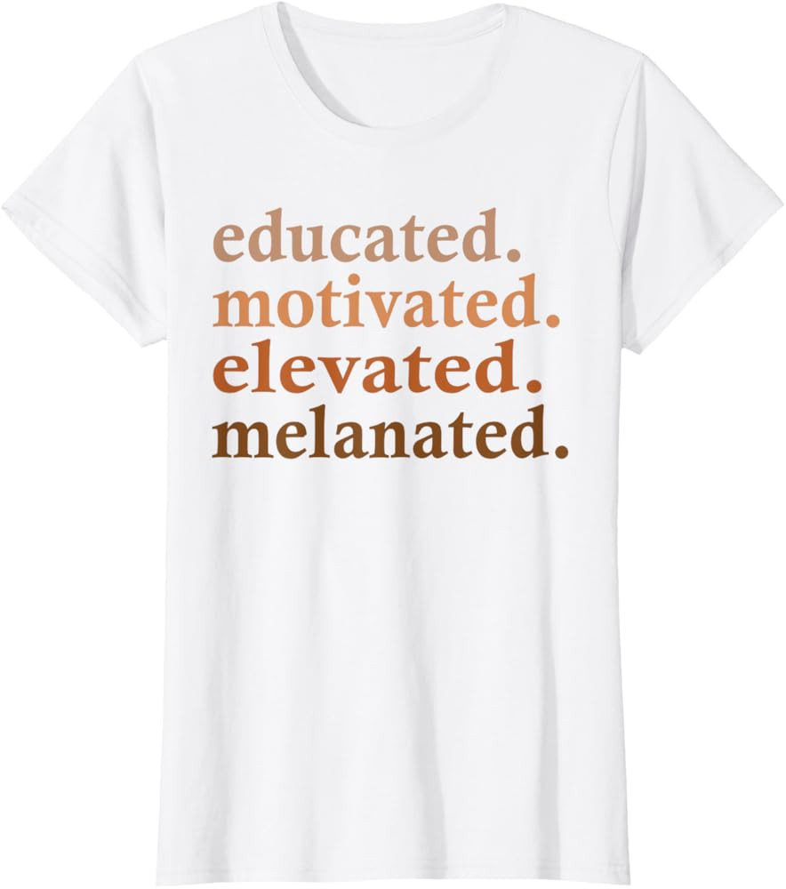 Educated Motivated Elevated Melanated Black Pride Melanin T-Shirt | Amazon (US)