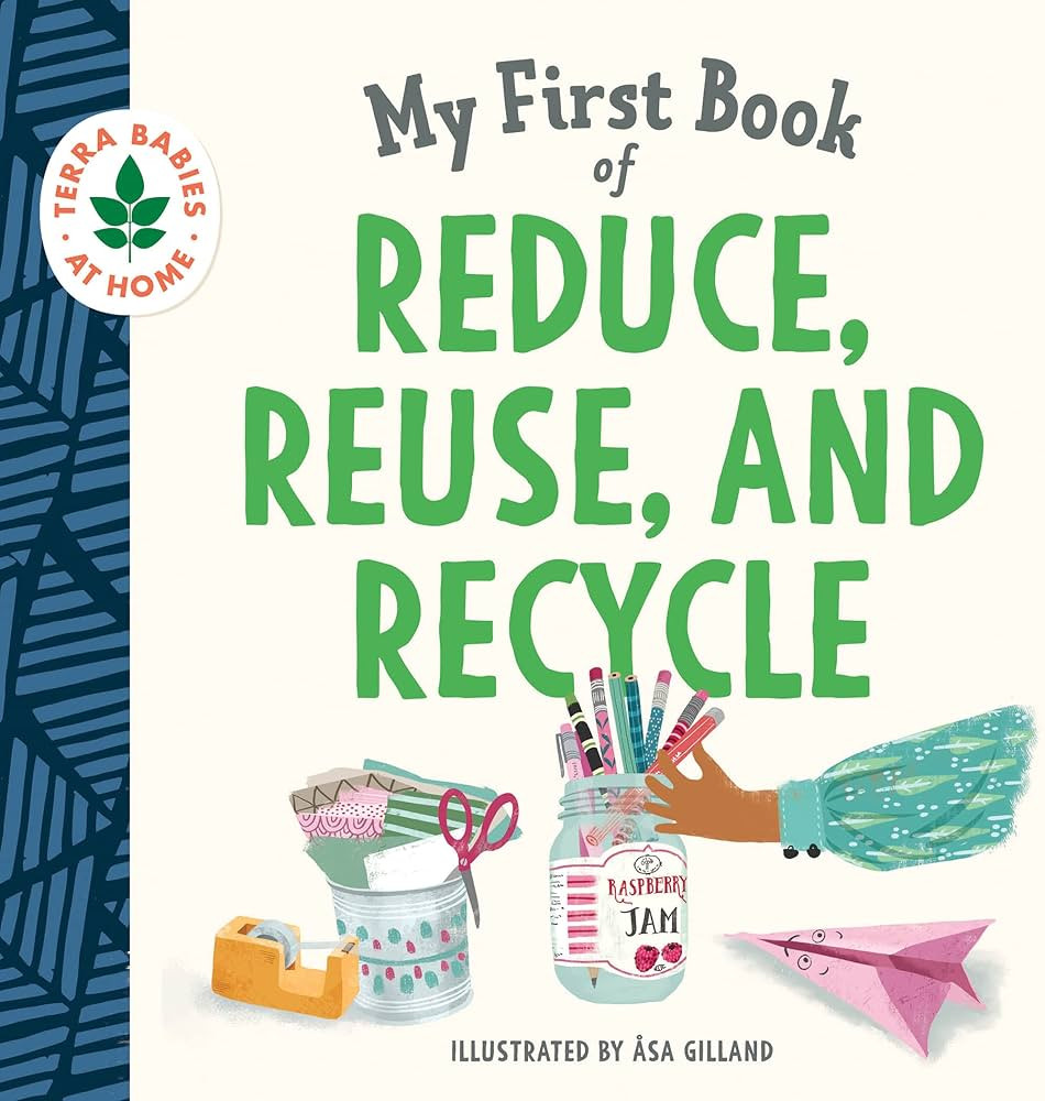 My First Book of Reduce, Reuse, and Recycle: Sustainability Made Simple for Little Learners (Terr... | Amazon (US)