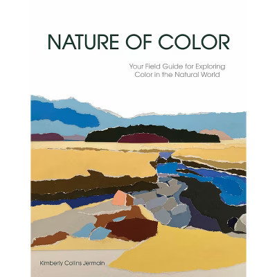 Nature of Color - by  Kimberly Collins Jermain (Paperback) | Target