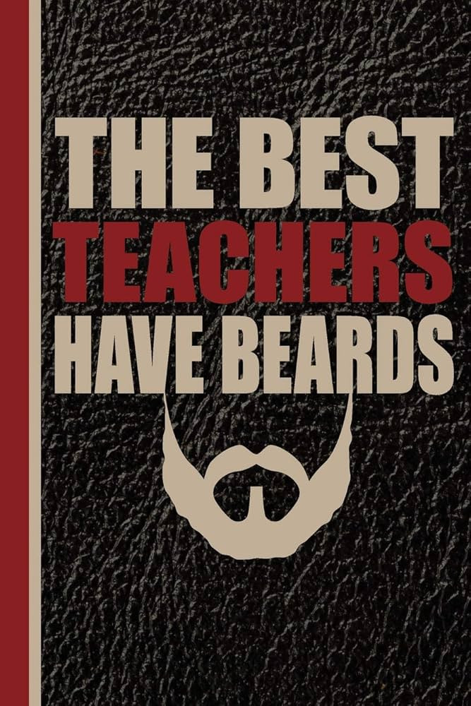 The Best Teachers Have Beards: Male Teacher Appreciation Gift School Starting Notebook or Lined J... | Amazon (US)