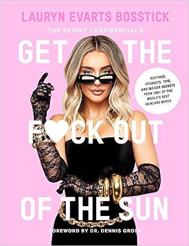 The Skinny Confidential's Get the F*ck Out of the Sun: Routines, Products, Tips, and Insider Secr... | Amazon (US)