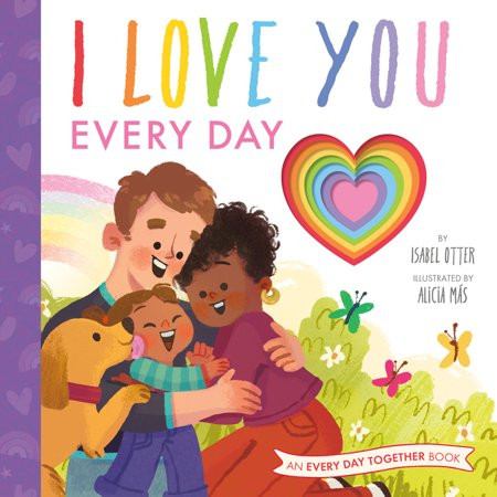 An Every Day Together Book: I Love You Every Day (Hardcover) | Walmart (US)