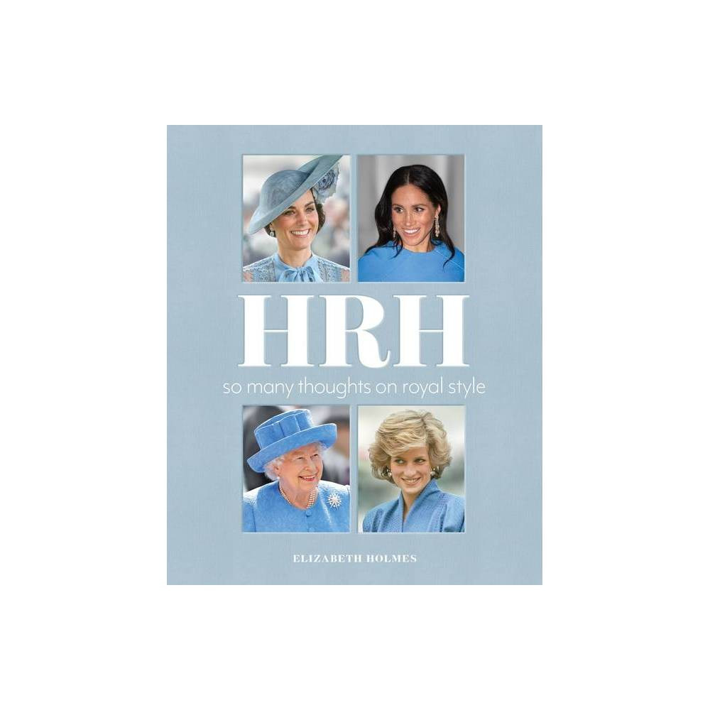 HRH - by Elizabeth Holmes (Hardcover) | Target