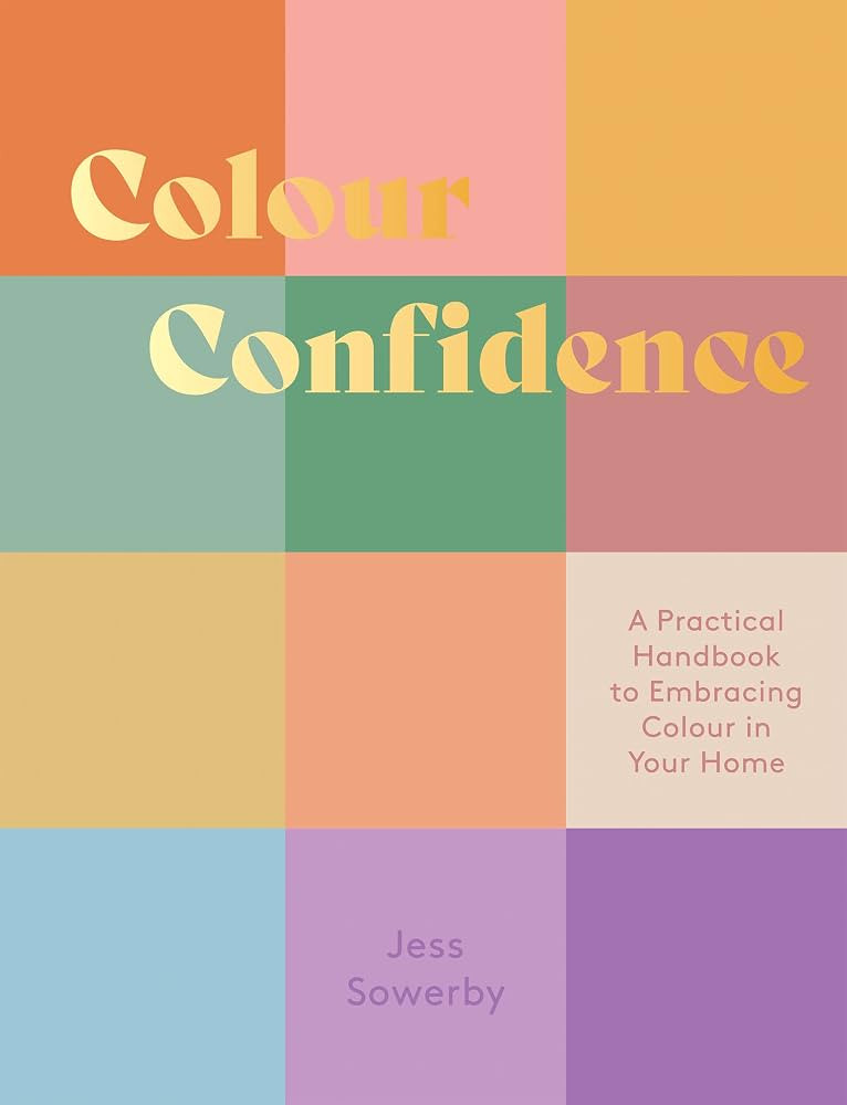 Colour Confidence: A Practical Handbook to Embracing Colour in Your Home | Amazon (UK)