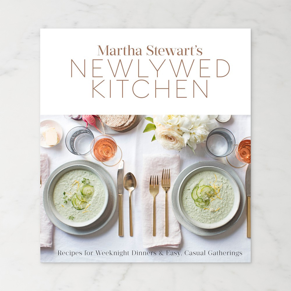 Martha Stewart: Newlywed Kitchen: Recipes for Weeknight Dinners and Easy, Casual Gatherings | Williams-Sonoma