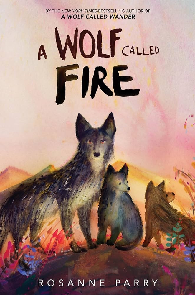 A Wolf Called Fire: The Epic Adventure of a Pack of Wolf Pups in the Wilderness―a Stand-Alone C... | Amazon (US)